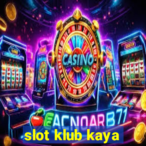 slot klub kaya