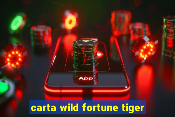 carta wild fortune tiger