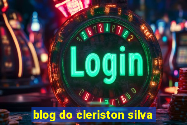 blog do cleriston silva