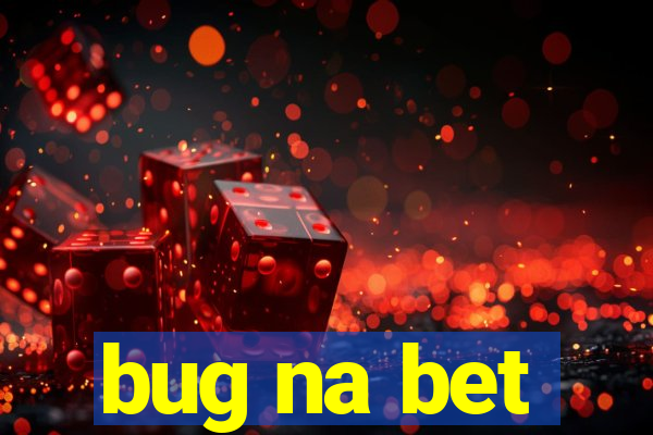 bug na bet