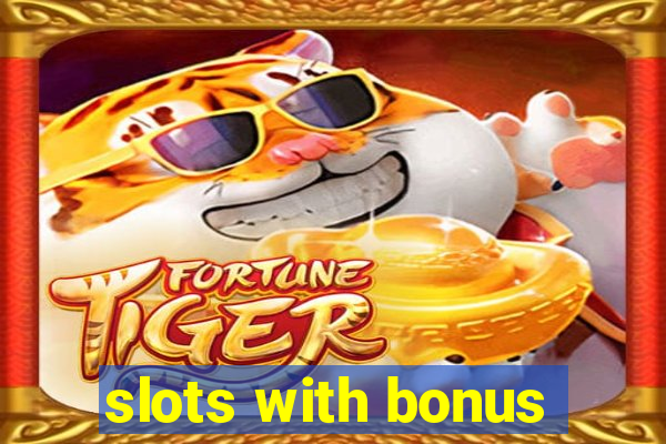 slots with bonus