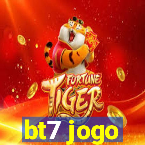 bt7 jogo