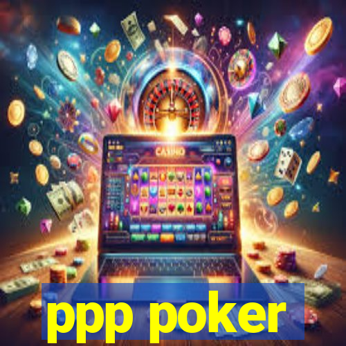 ppp poker