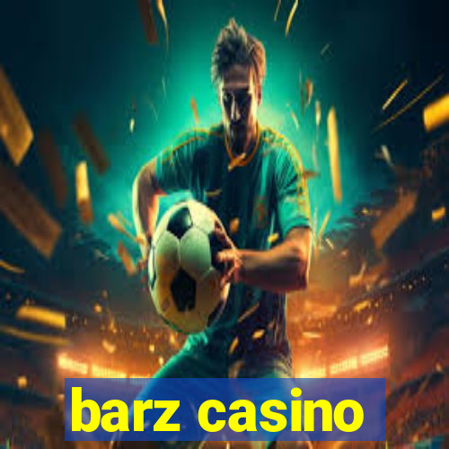 barz casino