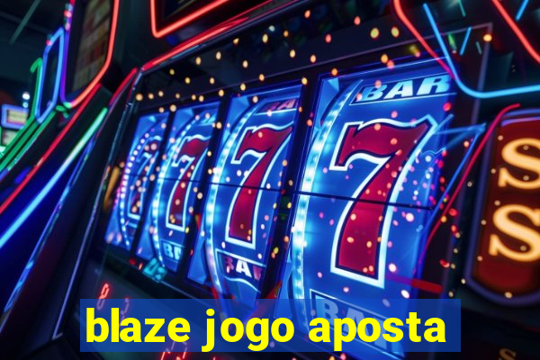 blaze jogo aposta