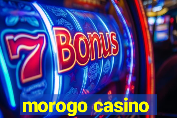 morogo casino