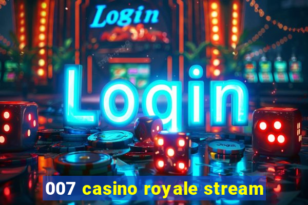 007 casino royale stream