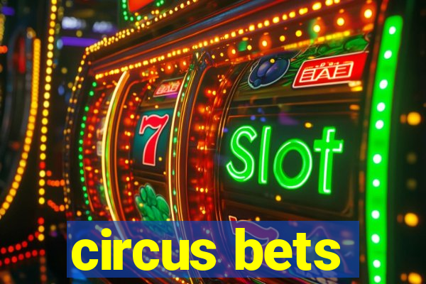 circus bets