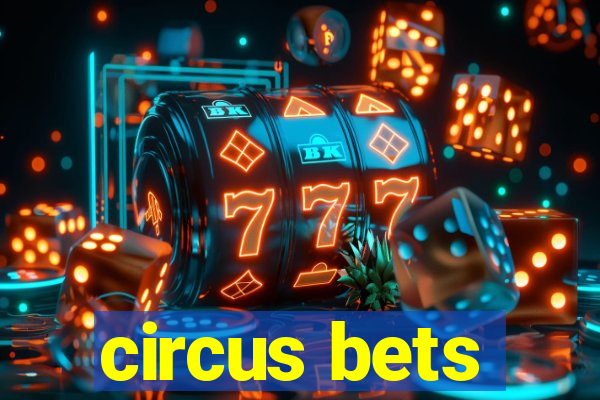 circus bets