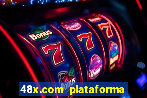 48x.com plataforma de jogos