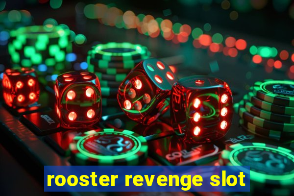 rooster revenge slot