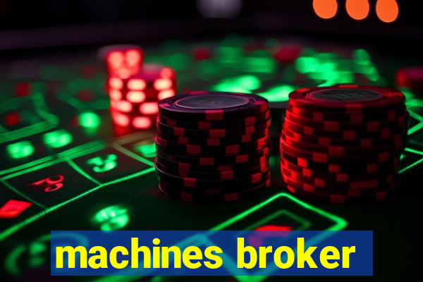 machines broker