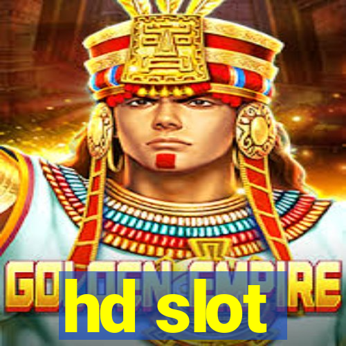 hd slot