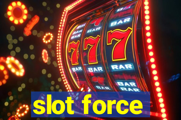 slot force