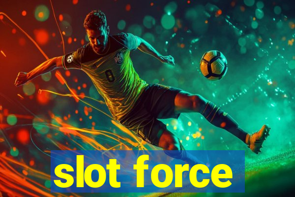 slot force