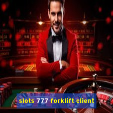 slots 777 forklift client