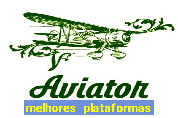 melhores plataformas de apostas