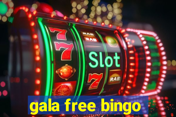 gala free bingo