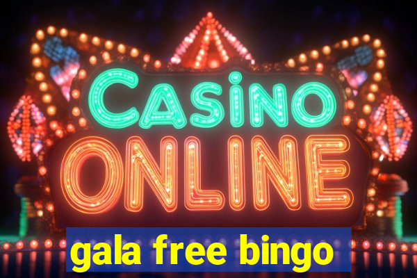 gala free bingo