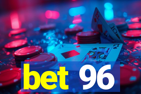 bet 96