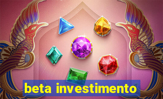 beta investimento