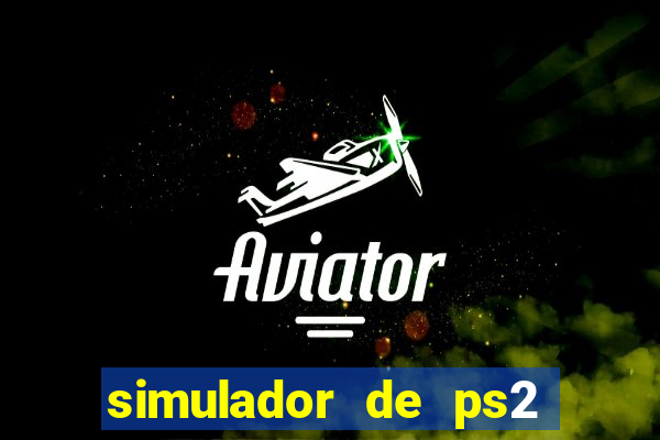 simulador de ps2 para pc