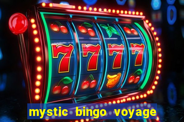 mystic bingo voyage é real