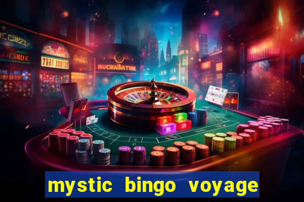 mystic bingo voyage é real