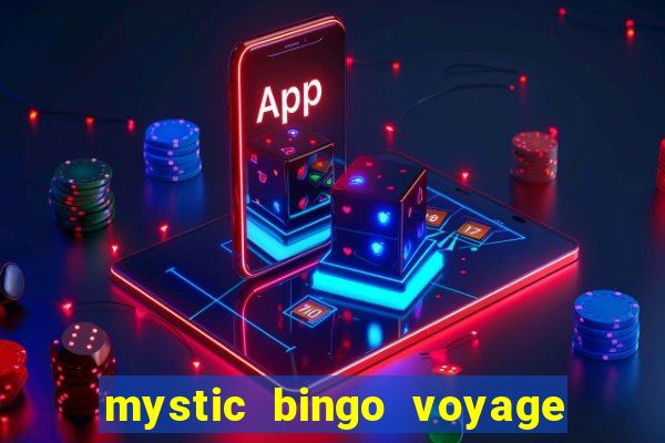 mystic bingo voyage é real