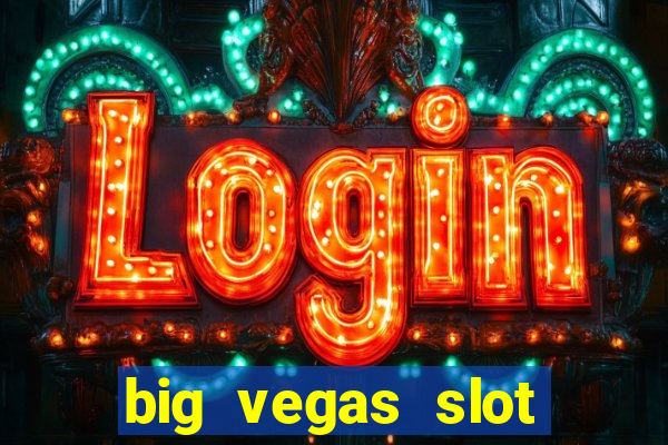 big vegas slot free play