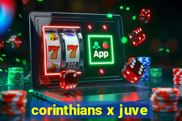 corinthians x juve