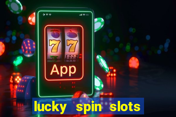 lucky spin slots win jackpot