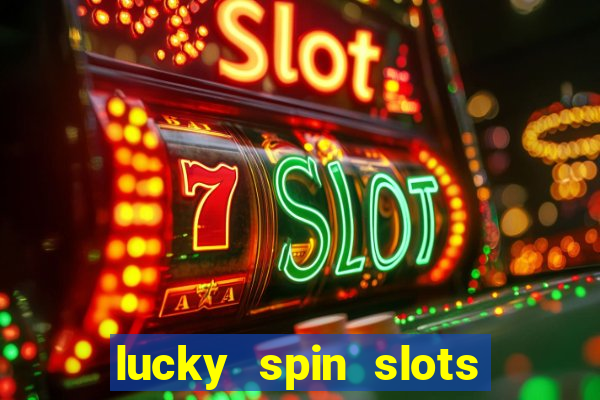 lucky spin slots win jackpot