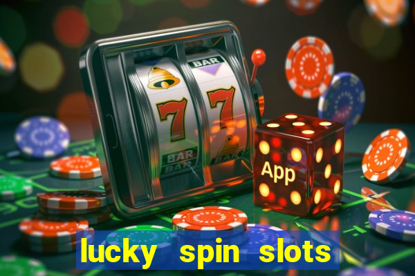 lucky spin slots win jackpot