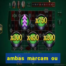 ambas marcam ou mais de 2.5