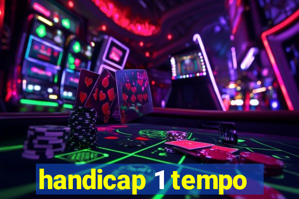 handicap 1 tempo