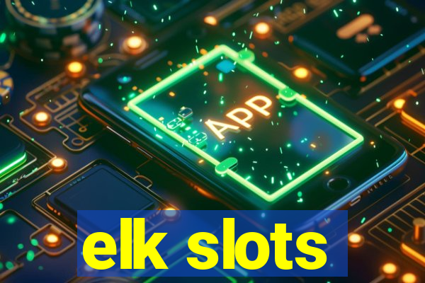 elk slots