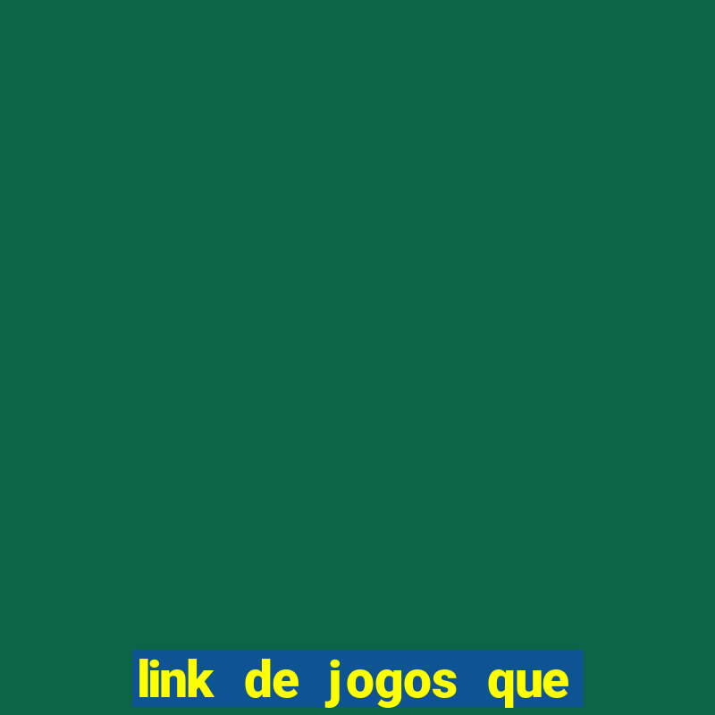 link de jogos que pagam dinheiro de verdade