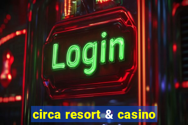 circa resort & casino