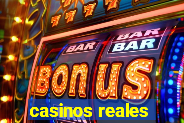 casinos reales