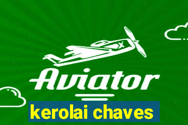 kerolai chaves