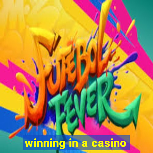 winning in a casino