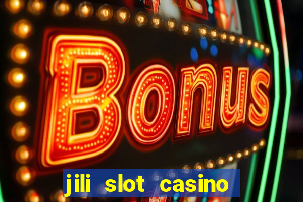 jili slot casino real money