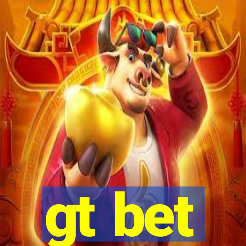 gt bet