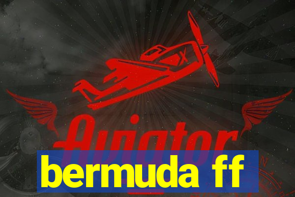 bermuda ff