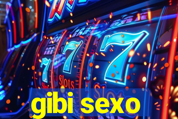 gibi sexo