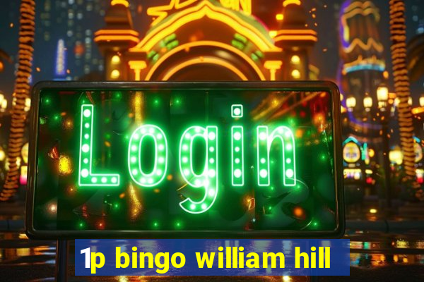 1p bingo william hill