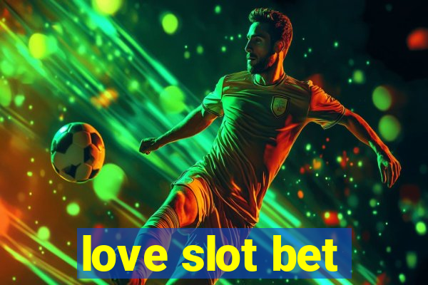 love slot bet