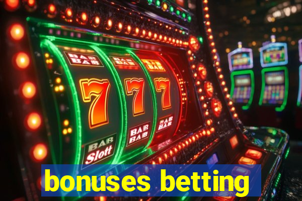 bonuses betting