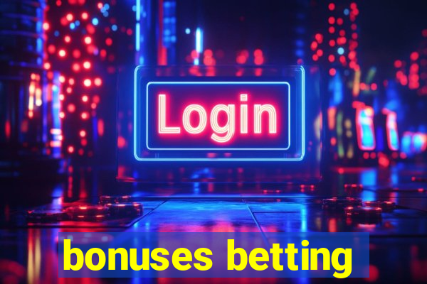 bonuses betting